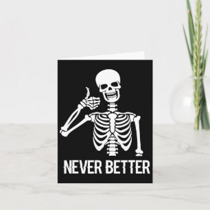 Aldrig bättre Skeleton Roligt Skull Halloween Kvin Kort