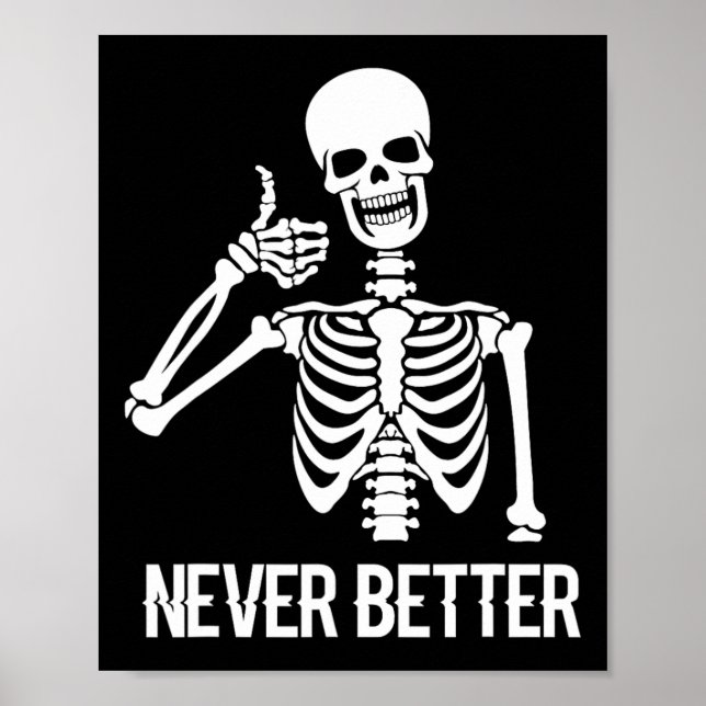 Aldrig bättre Skeleton Roligt Skull Halloween Kvin Poster (Framsidan)