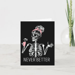 Aldrig bättre Skeleton som dricker kaffe Halloween Kort