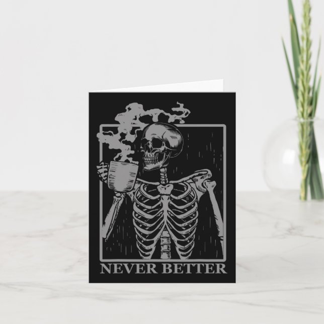 Aldrig bättre Skeleton som dricker kaffe Halloween Kort (Framsida)
