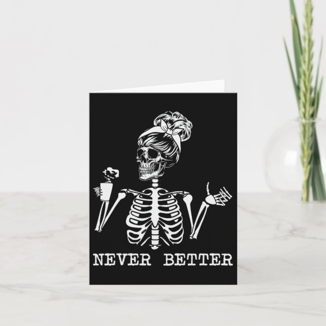 Aldrig bättre Skeleton som dricker kaffe Halloween Kort (Framsida)