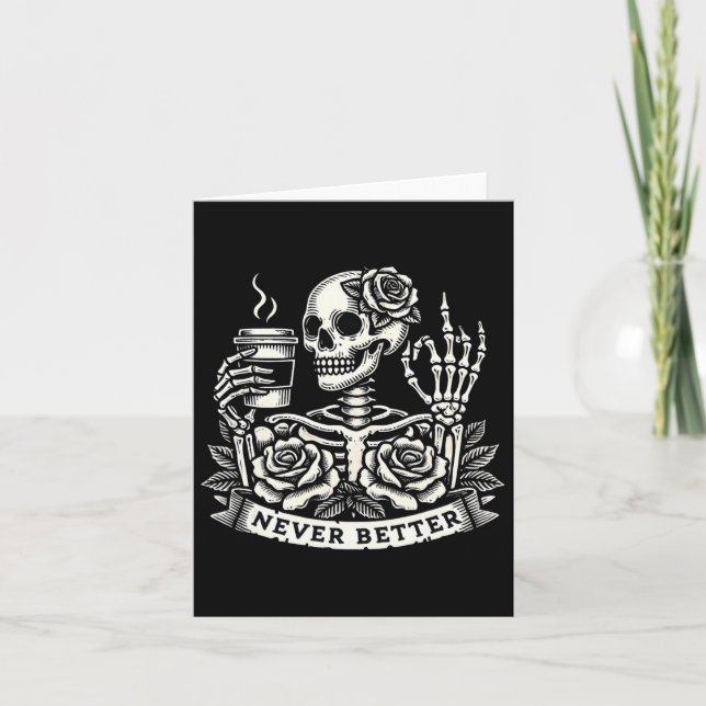 Aldrig bättre Skeleton som dricker kaffe Halloween Kort (Framsida)