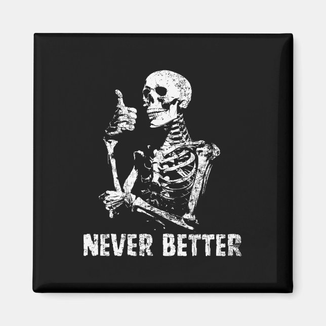 Aldrig bättre Skeleton som dricker kaffe Halloween Magnet (Framsidan)