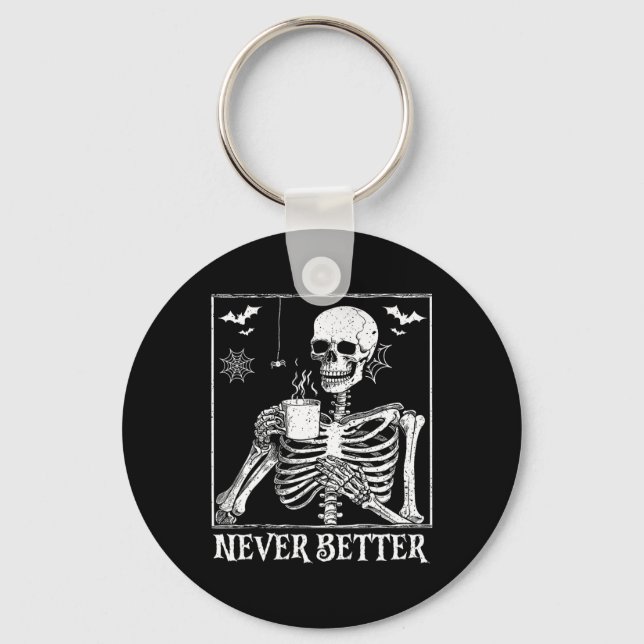 Aldrig bättre Skeleton som dricker kaffe Halloween Nyckelring (Framsida)