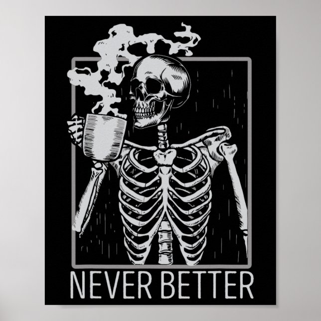 Aldrig bättre Skeleton som dricker kaffe Halloween Poster (Framsidan)