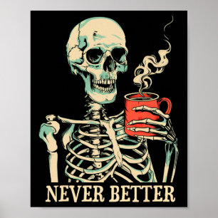 Aldrig bättre Skeleton som dricker kaffe Halloween Poster