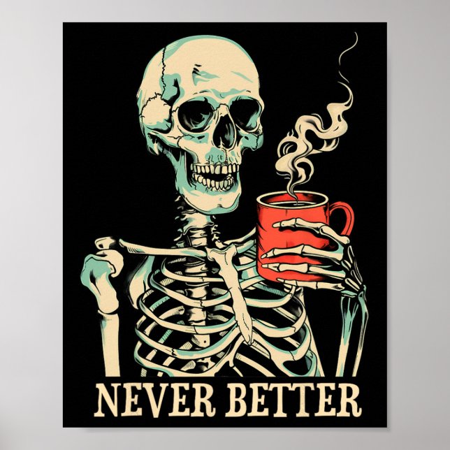 Aldrig bättre Skeleton som dricker kaffe Halloween Poster (Framsidan)