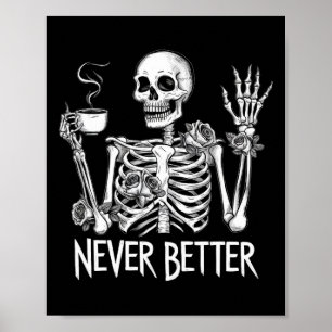 Aldrig bättre Skeleton som dricker kaffe Halloween Poster