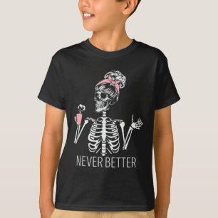 Aldrig bättre Skeleton som dricker kaffe Halloween T Shirt