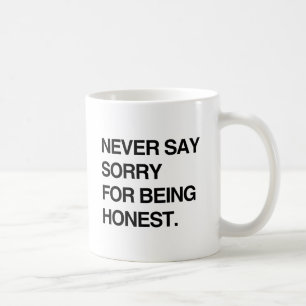 ALDRIG BE OM Ursäkta för att vara ärlig.png Kaffemugg