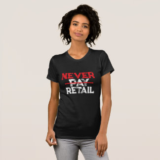 Aldrig Betala Detaljhandelspris – Djärv Köpares T- T Shirt