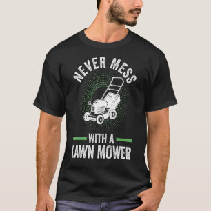 aldrig bråka med en gräsklippare gräsklippare t shirt
