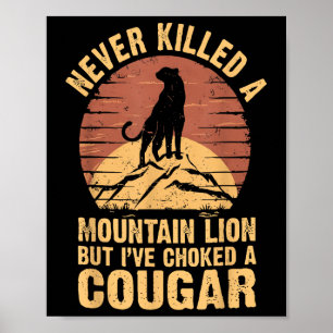Aldrig Dödat En Puma Men Kvävt En Cougar Poster