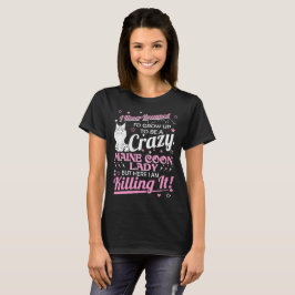 Aldrig Dreamed galen dam för Maine Coonkatt som T Shirt