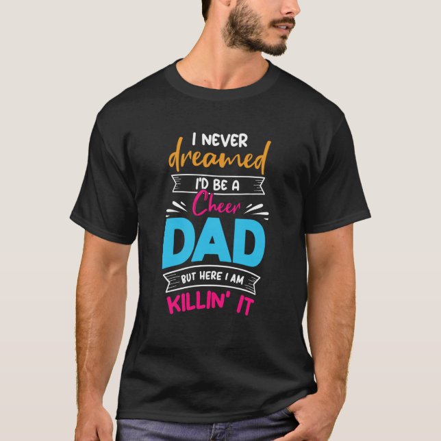 Aldrig drömt om att jag skulle vara en Cheer Pappa T Shirt (Framsida)