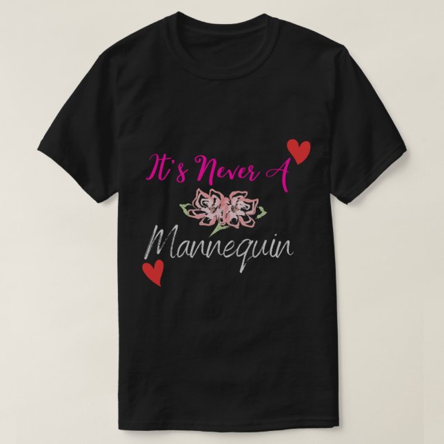Aldrig en Mannequin-fluorist T Shirt (Design framsida)