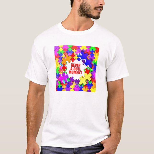 Aldrig ett tråkigt ögonblick t-shirt (Framsida)