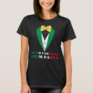 ALDRIG FARFALLE FRÅN PASTA Italienska Färg T Shirt
