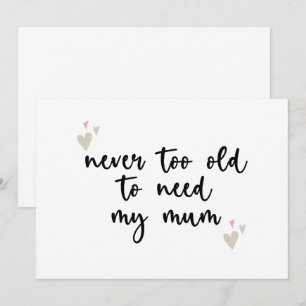 Aldrig för gammal för att behöva min mamma Morsdag Inbjudningar