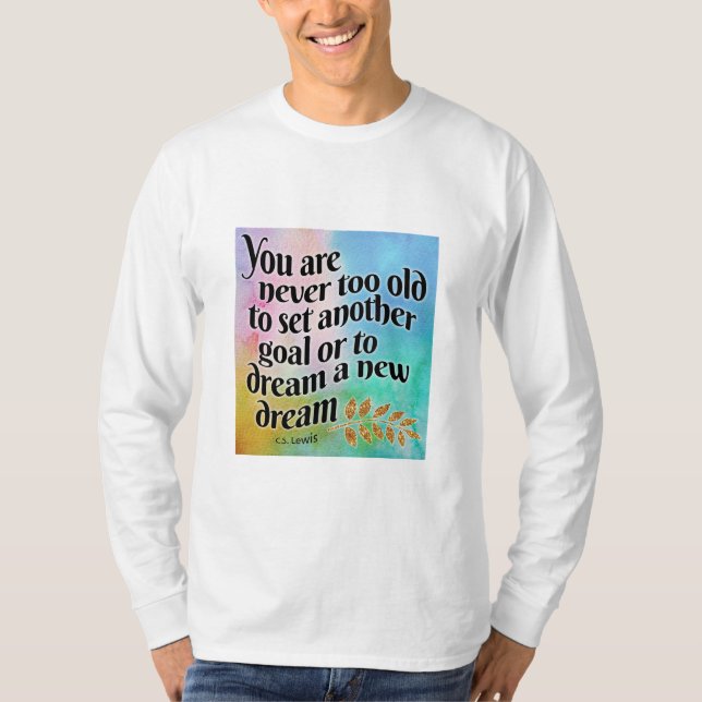 Aldrig för gammal för att drömma t shirt (Framsida)