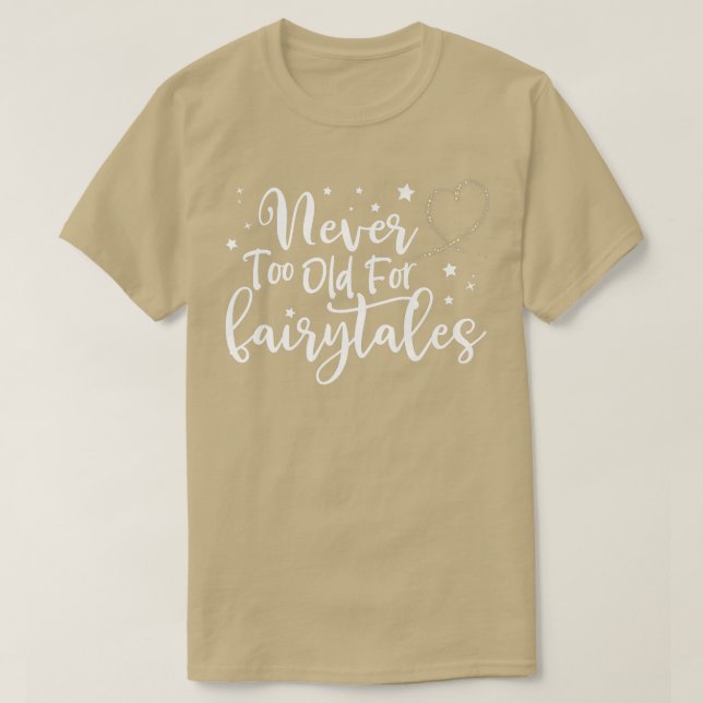 Aldrig för gammal för Fairytales. T Shirt (Design framsida)