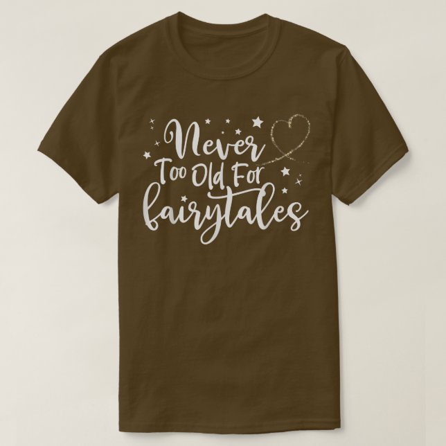 Aldrig för gammal för Fairytales. T Shirt (Design framsida)