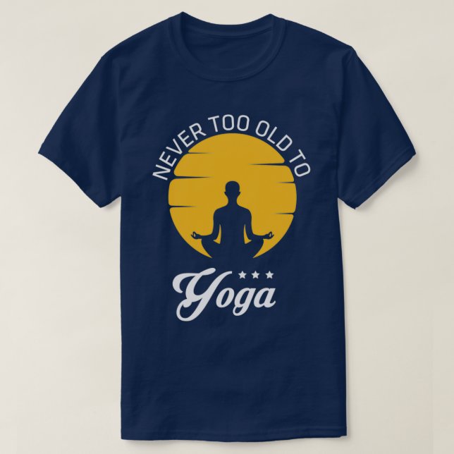 Aldrig för gammal för Yoga T Shirt (Design framsida)
