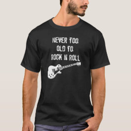 Aldrig för gammalt att vagga n-rulle (mörk) t-shirt