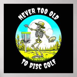 Aldrig för gammalt för att skivgolf Skeleton Thr Poster
