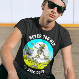 Aldrig för gammalt för att skivgolf   Skeleton Thr T Shirt