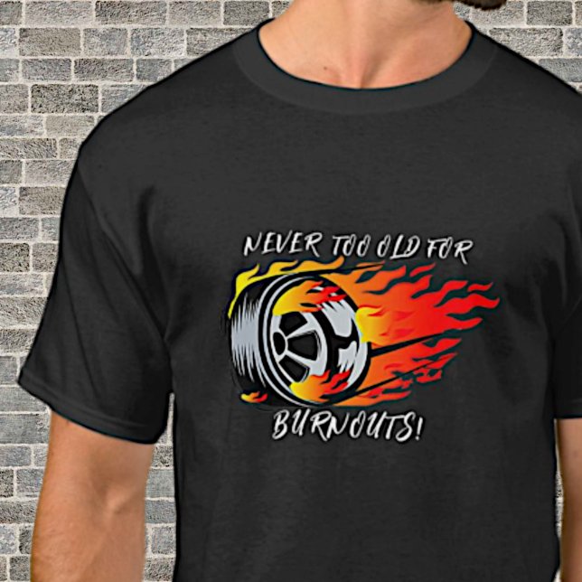 Aldrig för gammalt för Burnouts! Brännande motorbi T Shirt (Skapare uppladdad)