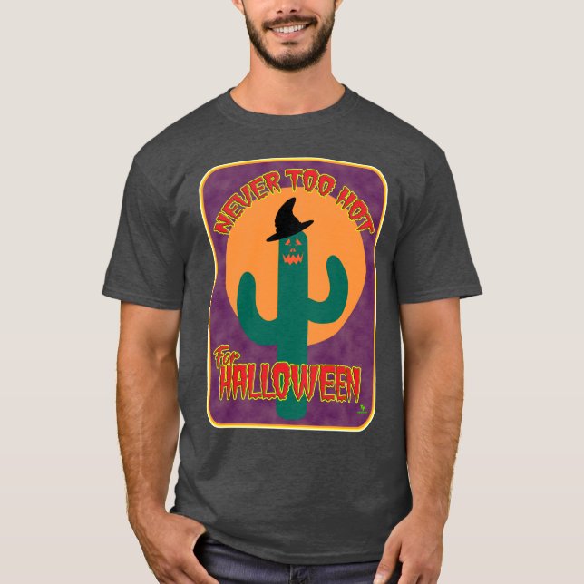 Aldrig för Hett Halloween Funny Cactus Art T Shirt (Framsida)