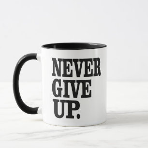 Aldrig Ge Up Coffee Mugg, Positive Coffee Tea Mugg