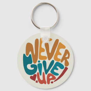 Aldrig Ge Up - Cute Motivation-meddelande Nyckelring