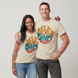 Aldrig Ge Up - Cute Motivation-meddelande T-Shirt