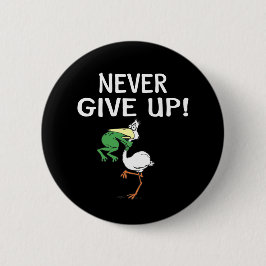 Aldrig Ge Up Frog Chog Bird Knapp