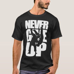 Aldrig Ge Up Judo T Shirt