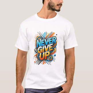 Aldrig Ge Up Motiv T-Shirt
