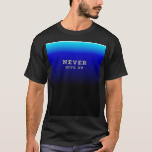Aldrig Ge up Motivation Ge uppåt T Shirt