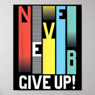 Aldrig Ge up - Motiverande S Colorful Aldrig Ge Poster