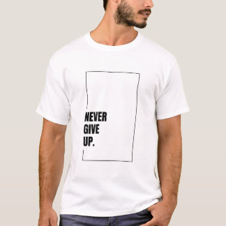 Aldrig Ge Up - Motiveringell typografi T-Shirt