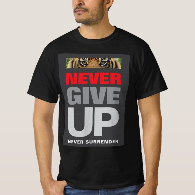 Aldrig Ge Up överlämnar aldrig offertsvart T Shirt (Framsida)