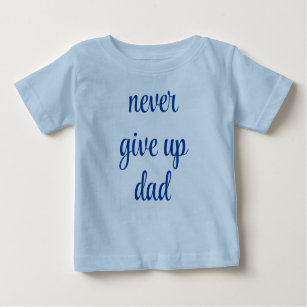 Aldrig Ge Up Pappa Anpassade Text Cute Ljug T Shirt