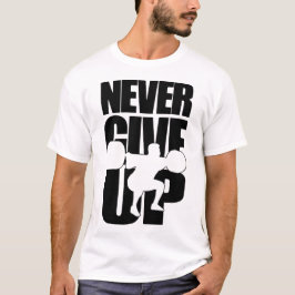 Aldrig Ge Up Powerlyftning T Shirt