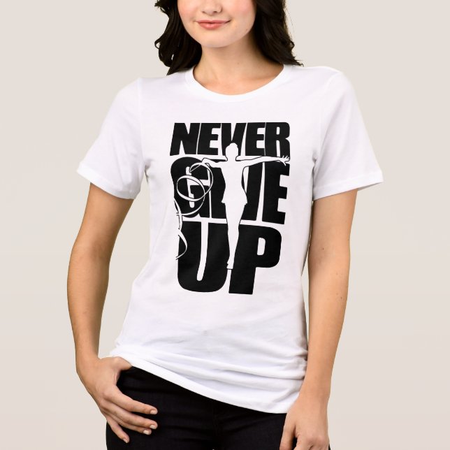 Aldrig Ge Up Rhythmic Gymnastics T Shirt (Framsida)
