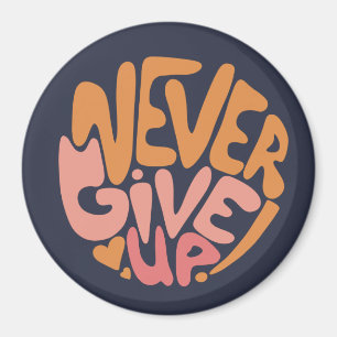 Aldrig Ge Up - Rosa och Orange Mörk Motivering Magnet