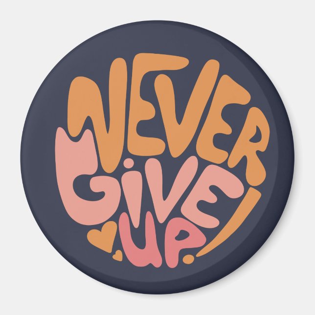 Aldrig Ge Up - Rosa och Orange Mörk Motivering Magnet (Framsidan)