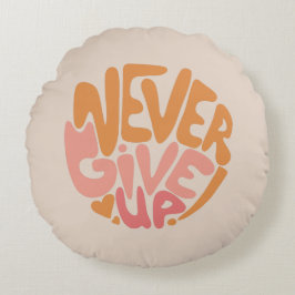 Aldrig Ge Up - Rosa och Orange Motivering Rund Kudde
