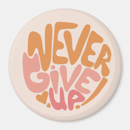 Aldrig Ge Up - Rosa och Orange varje dag Motiverin Magnet