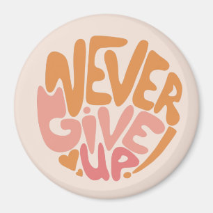 Aldrig Ge Up - Rosa och Orange varje dag Motiverin Magnet